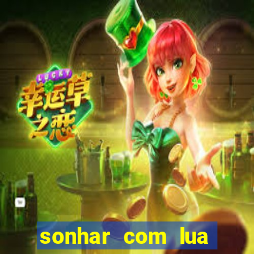 sonhar com lua jogo do bicho